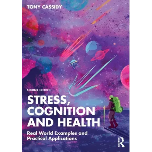 Stress, Cognition and Health: Real World Examples and Practical Applications