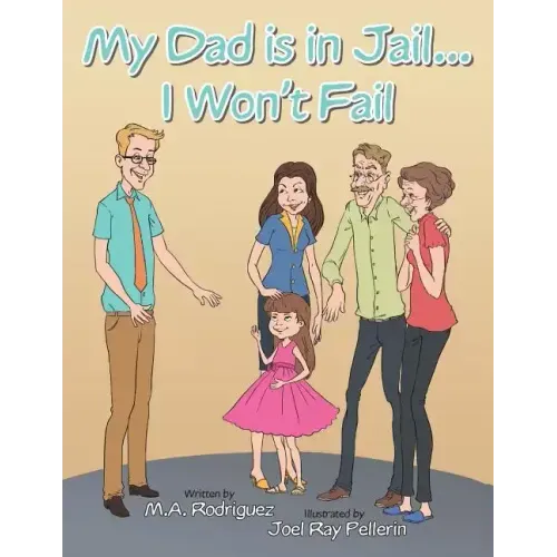 My Dad Is in Jail...I Won't Fail