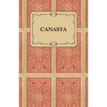 Canasta - A Quick Way to Learn This Popular New Game with Instructions for Skillful Play