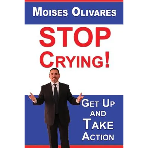 STOP Crying!: Get Up and Take Action