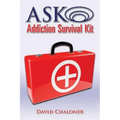 ASK Addiction Survival Kit: Walking Back To Yourself