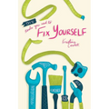 DIY- Tools You Need To Fix Yourself