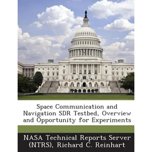 Space Communication and Navigation SDR Testbed, Overview and Opportunity for Experiments