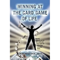 Winning at the Card Game of Life