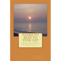 Poems to Read to Your Cat: Poems about cats, pets, wildlife, nature, love and life