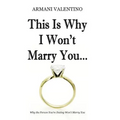 This Is Why I Won't Marry You