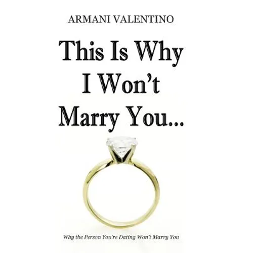 This Is Why I Won't Marry You