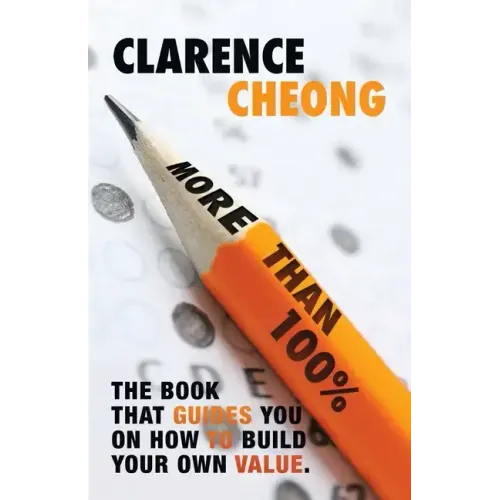 More Than 100%: The Book That Guides You on How to Build Your Own Value. Easy to Follow. Easy to Implement.