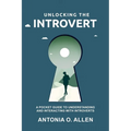 Unlocking the Introvert: A Pocket Guide to Understanding and Interacting with Introverts