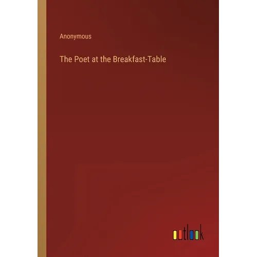 The Poet at the Breakfast-Table
