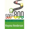 500 to 800: Your Guide to Understanding Credit