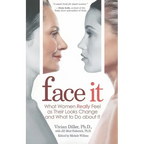 Face It: What Women Really Feel as Their Looks Change and What to Do about It - Paperback