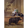 Long after Lauds: Poems