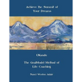 Achieve the Summit of Your Dreams: UKandu The GoalModel Method of Life Coaching