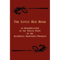 The Little Red Book. an Interpretation of the Twelve Steps of the Alcoholics Anonymous Program
