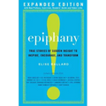 Epiphany: True Stories of Sudden Insight to Inspire, Encourage and Transform, Expanded Edition