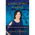 Giving Spirit A Voice: The Mechanics of Mediumship