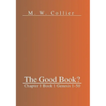 The Good Book: Chapter 1 Book 1 Genesis 1-50