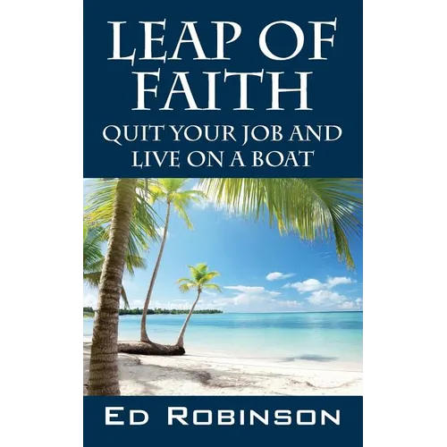Leap of Faith: Quit Your Job and Live on a Boat