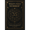 What's Your Number?: A guide to self-discovery through numerology