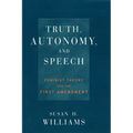 Truth, Autonomy, and Speech: Feminist Theory and the First Amendment