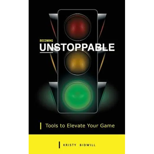 Becoming Unstoppable: Tools to Elevate Your Game