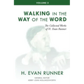 The Collected Works of H. Evan Runner, Vol. 2: Walking in the Way of the Word
