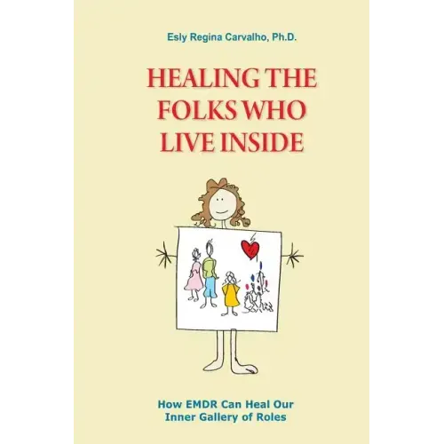 Healing the Folks Who Live Inside: How EMDR Can Heal Our Inner Gallery of Roles