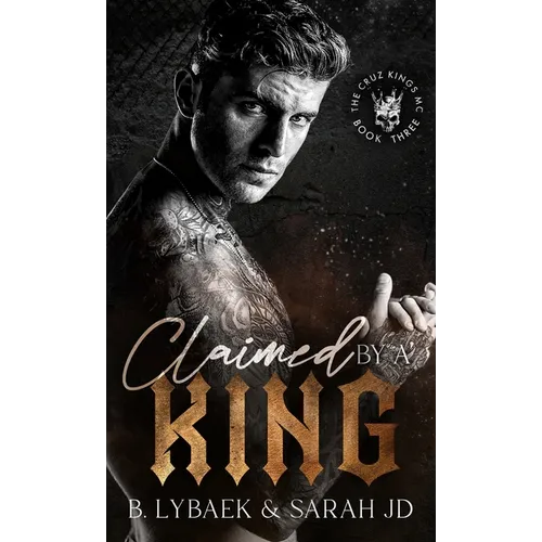 Claimed by a King: A dark MC romance