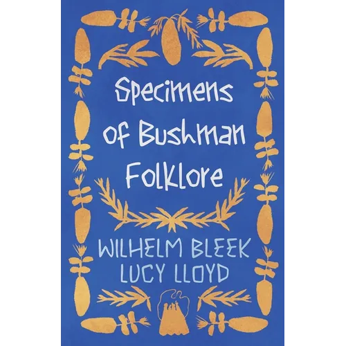 Specimens of Bushman Folklore