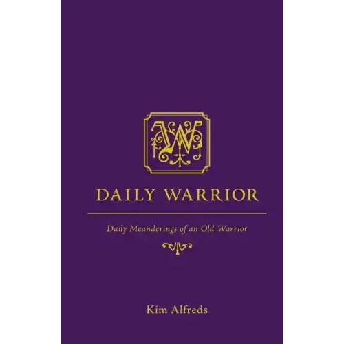 Daily Warrior: Daily Meanderings of an Old Warrior