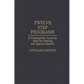 Twelve Step Programs: A Contemporary American Quest for Meaning and Spiritual Renewal