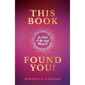 This Book Found You!: So Pick It Up and Read It