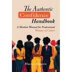 The Authentic Confidence Handbook: A Mindset Manual for Professional Women of Color - Paperback