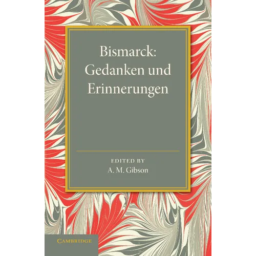 Bismarck: Gedanken Und Erinnerungen