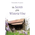 The Secrets of the Wisteria Vine