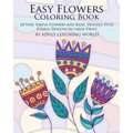 Easy Flowers Coloring Book: 60 Very Simple Flowers and Basic Doodle Style Floral Designs in Large Print