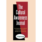 The Cultural Awareness Journal: For Those New to Cultural Awareness and Those Already on the Journey - Hardcover