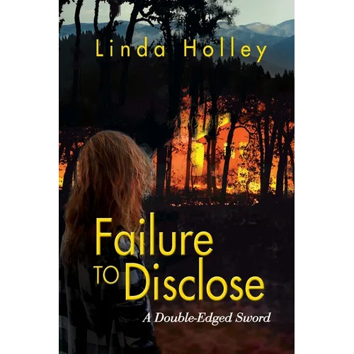 Failure to Disclose, A Double-Edged Sword
