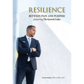 Resilience: Between Pain and Purpose featuring The Growth Codes: Between Pain and Purpose