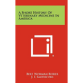 A Short History of Veterinary Medicine in America