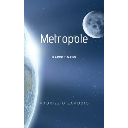 Metropole: A Luna 1 Novel