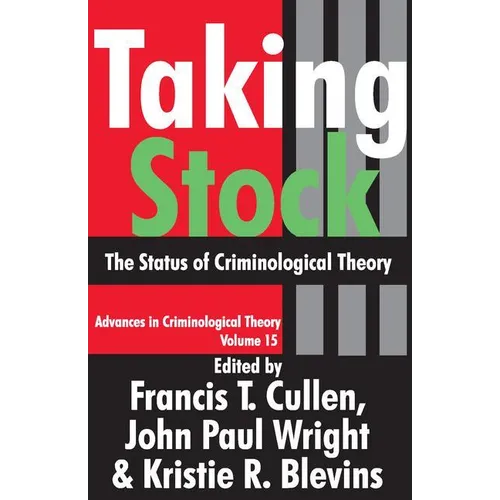 Taking Stock: The Status of Criminological Theory