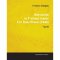 Barcarole in F-Sharp Major by Frèdèric Chopin for Solo Piano (1846) Op.60