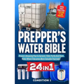 Prepper's Water Bible: Proven Lifesaving Plan to Harvest, Filter, Purify And Store Water When It Becomes More Valuable Than Gold!
