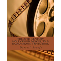 The 20th Century Hollywood Movies, TV & Radio Shows Trivia Book