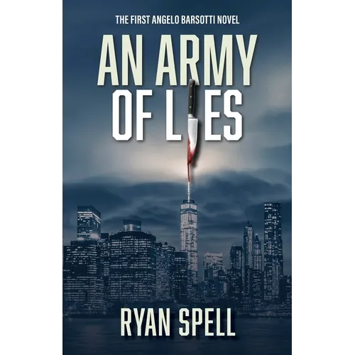 An Army of Lies: The First Angelo Barsotti Novel