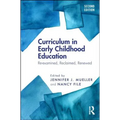 Curriculum in Early Childhood Education: Re-Examined, Reclaimed, Renewed