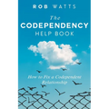 The Codependency Help Book: How to Fix a Codependent Relationship