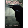 Snoquask: The Last White Dancer